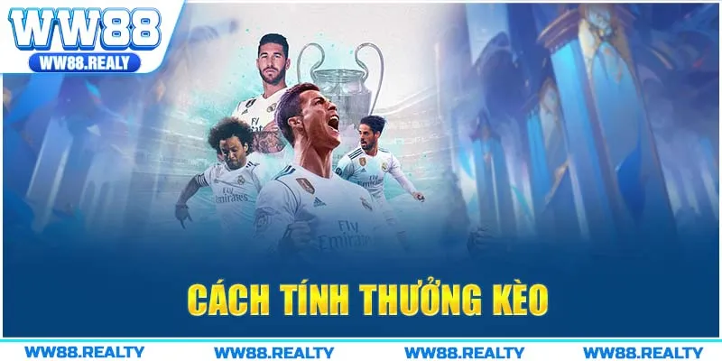 Chi tiết cách thức giúp bet thủ tính tiền khi chơi kèo châu Âu
