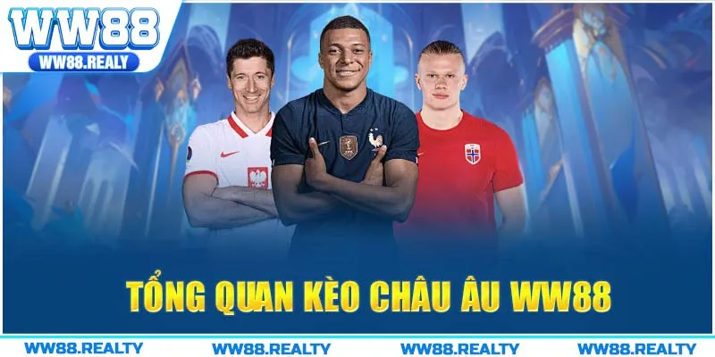 Giới thiệu kèo châu Âu WW88